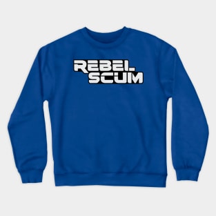 Rebel scum Crewneck Sweatshirt